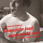 “Schauspieler fasst man nicht an”
