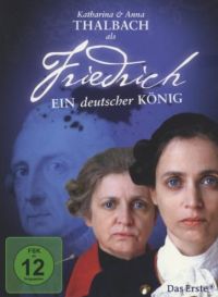 Friedrich – ein deutscher König